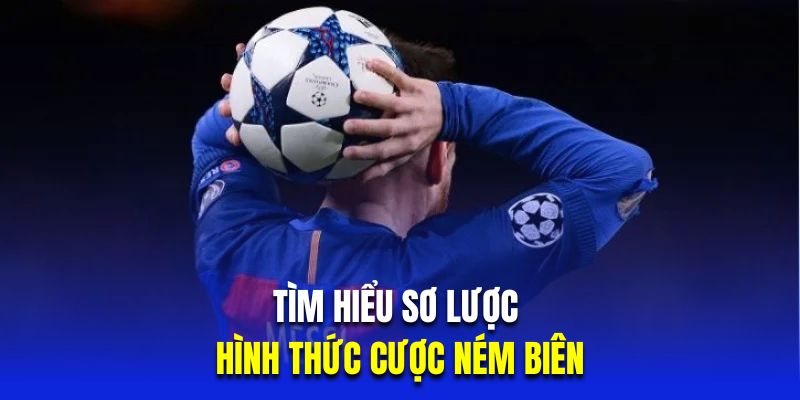 Tìm hiểu sơ lược về hình thức cược ném biên